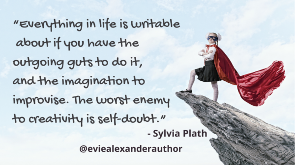 Evie Alexander blog - on confidence in writing - Sylvia Plath